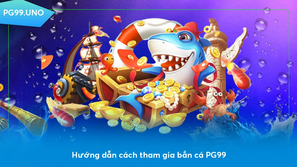 Bắn cá FUN88 - Sảnh game thú vị với cơ hội trúng thưởng khủng Hướng dẫn cách tham gia bắn cá FUN88